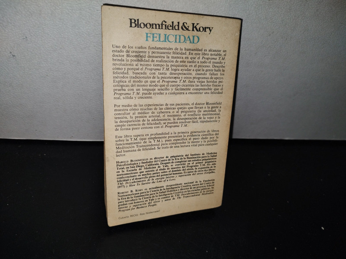 93- Felicidad. El Programa De La Tm, Psiquiatría E Iluminación. Dr. Harold H. Bloomfield 1A Ed. 1978
