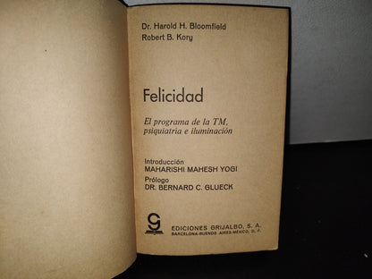 93- Felicidad. El Programa De La Tm, Psiquiatría E Iluminación. Dr. Harold H. Bloomfield 1A Ed. 1978