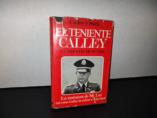 78- El Teniente Calley. La Tragedia De Su Vida - Calley Y Sack - Editorial Noguer, Primera Edición 1971