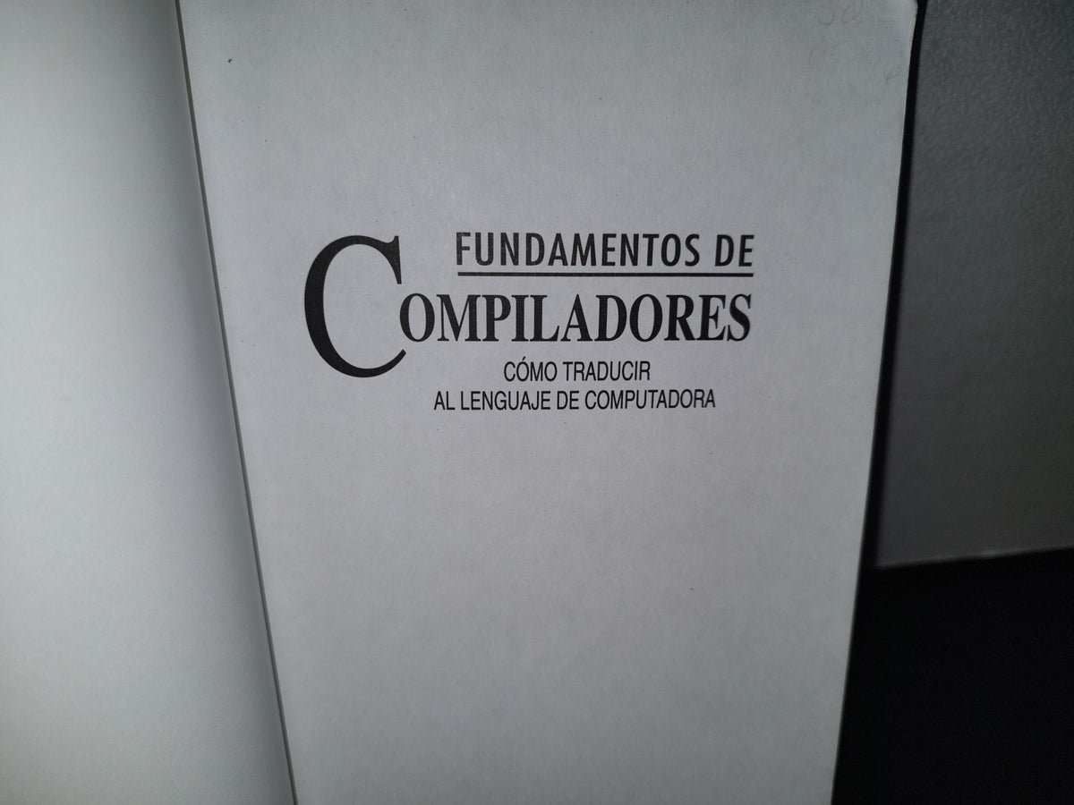 188- Fundamentos De Compiladores. Cómo Traducir Al Lenguaje De Computadora - Karen A. Lemone