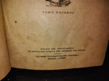 63- Historia De Oaxaca - José Antonio Gay. Tomo Primero - Edición Del Departamento De Educación Pública Del Gobierno Del Estado. Talleres Tipográficos Del Gobierno. Oaxaca, 1933