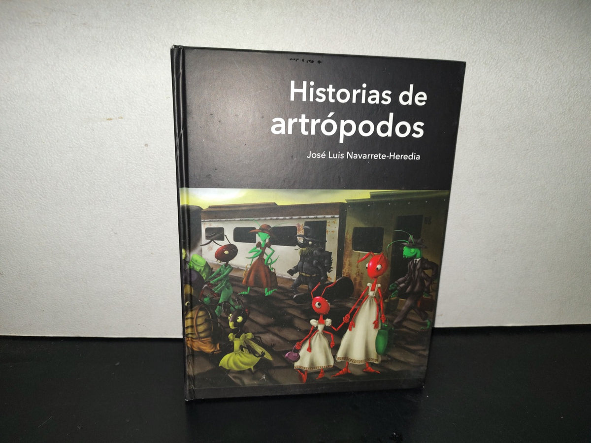 201- Historia De Los Artrópodos - José Luis Navarrete-Heredia. Editorial STAUdeG, 2015
