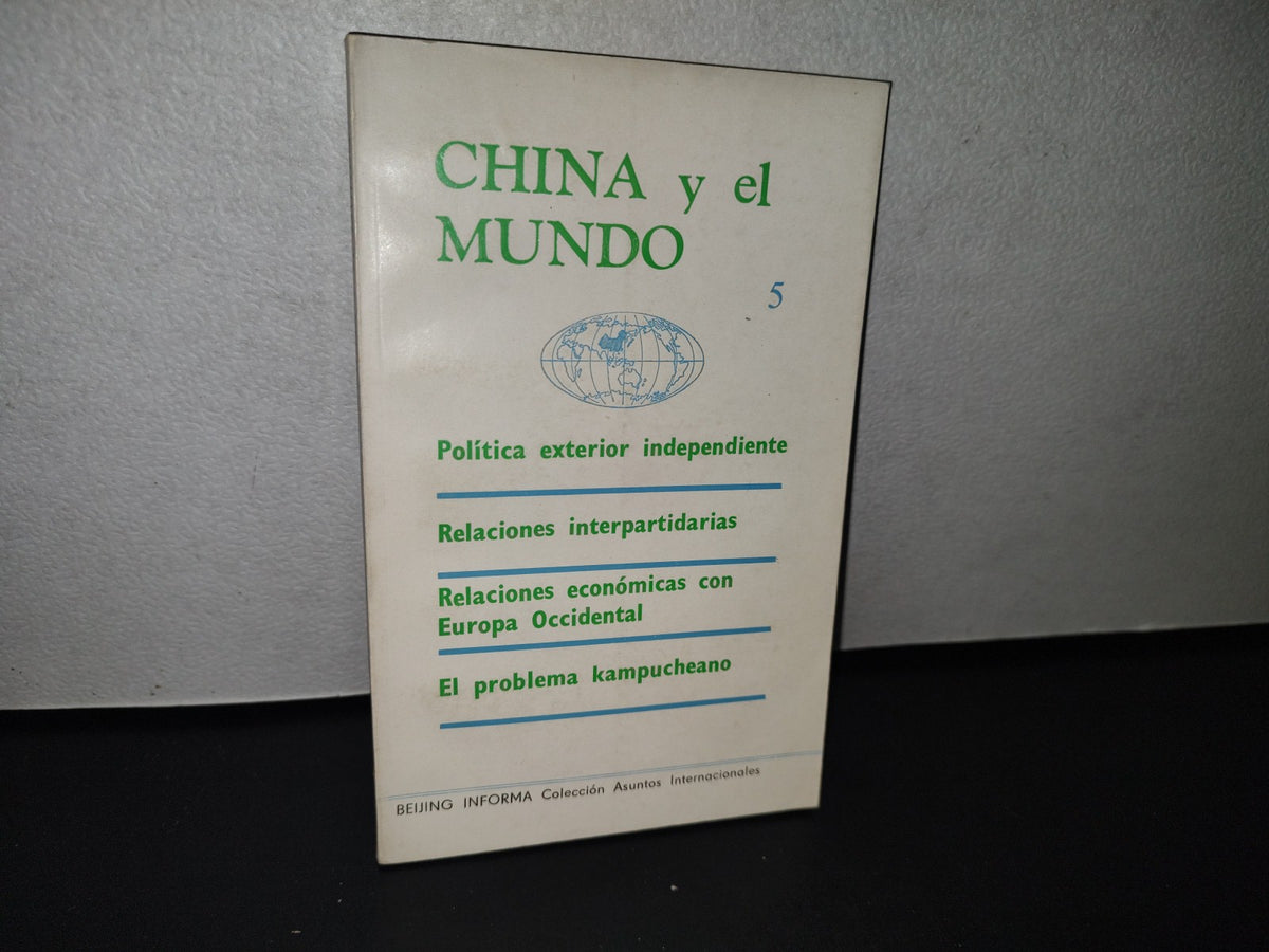 188- China Y El Mundo 5. El Problema Campucheando - Primera Edición 1985