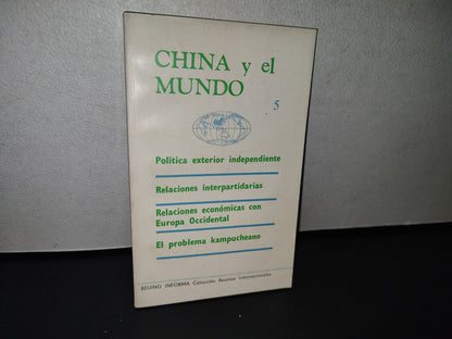 188- China Y El Mundo 5. El Problema Campucheando - Primera Edición 1985