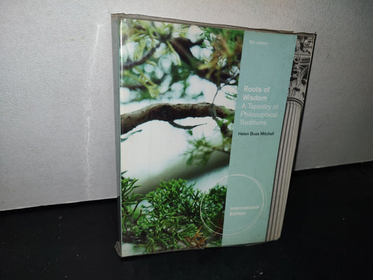 68- Roots Of Wisdom. A Tapestry Of Philosophical Traditions. 6Th. Edition - Helen Buss Mitchell 2011