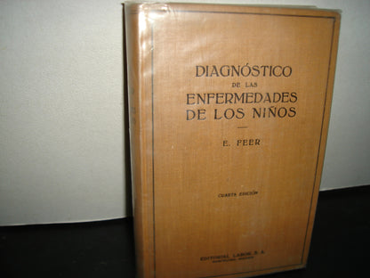 161- Diagnóstico De Las Enfermedades De Los Niños - Dr. E. Feer - Editorial Labor 1952