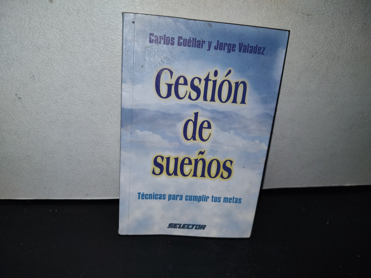 93- Gestión De Sueños. Técnicas Para Cumplir Tus Metas - Carlos Cuéllar Y Jorge Valadez