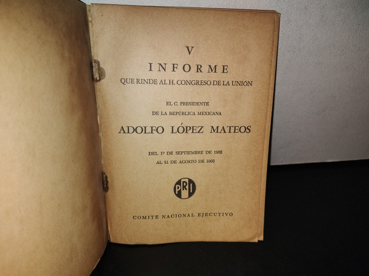 78- V Informe Que Rinde Al H. Congreso De La Unión El Presidente Adolfo López Mateos - 1963