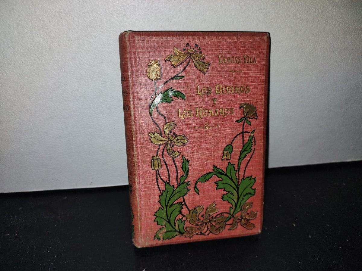 59- Los Divinos Y Los Humanos - J. M. Vargas Vila - París, Librería Americana, 1908