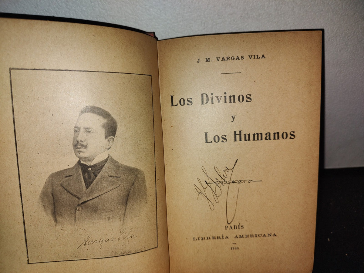 59- Los Divinos Y Los Humanos - J. M. Vargas Vila - París, Librería Americana, 1908