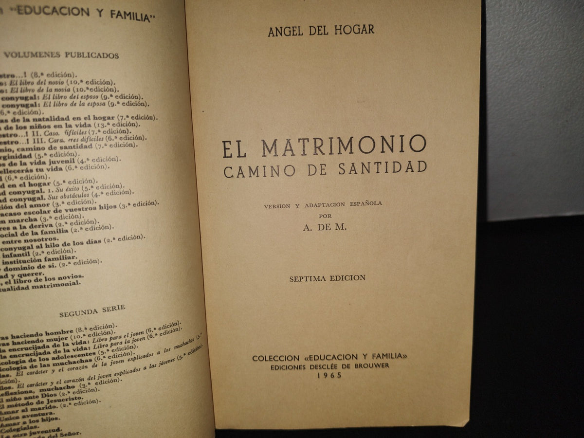 96- El Matrimonio. Camino De Santidad - Ángel Del Hogar - Ediciones Desclee De Brouwer - 1965