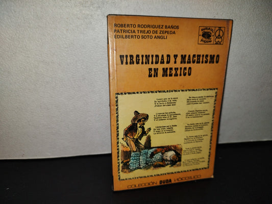 158- Virginidad Y Machismo En México - Roberto Rodríguez Baños. Colección Duda - 1973