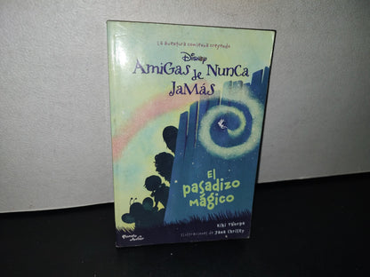 188- Disney. Amigas De Nunca Jamás. El Pasadizo Mágico - Kiki Thorpe - Primera Edición 2013