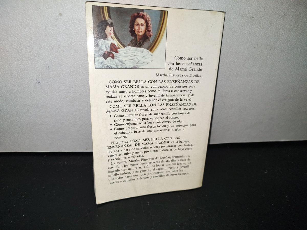 93- Cómo Ser Bella Con Las Enseñanzas De Mamá Grande - Martha Figueroa De Dueñas - 1991