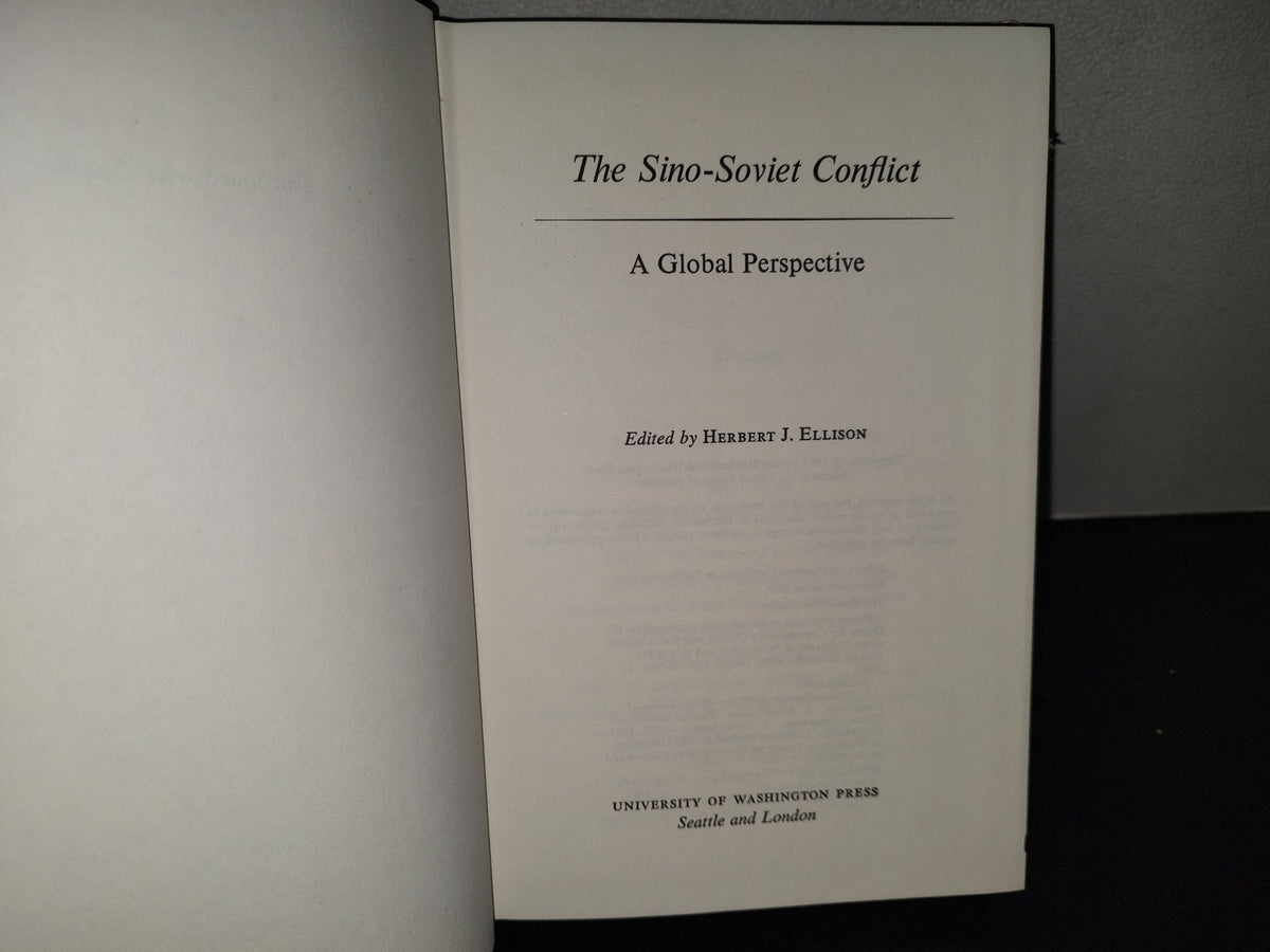 196- The Sino-Soviet Conflict. A Global Perspective - Edited By Herbert J. Ellison. University Of Washington Press. Seattle And London. 1982