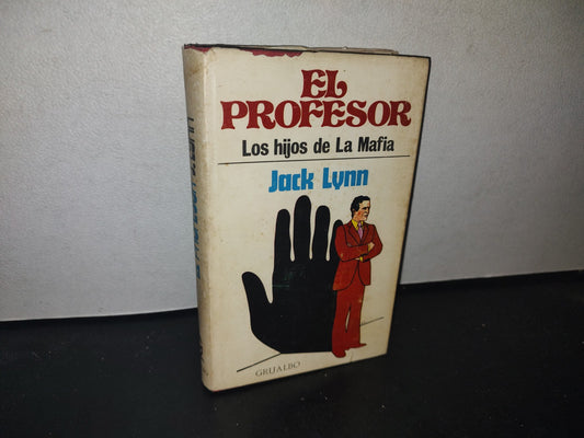 66- El Profesor. Los Hijos De La Mafia - Jack Lynn - Ediciones Grijalbo, 1972