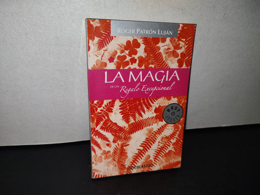 188- La Magia De Un Regalo Excepcional - Roger Patrón Luján - 2008