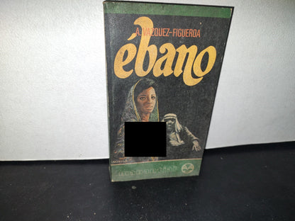 74- Ébano. La Ruta De Los Esclavos - A. Vázquez-Figueroa - 1976