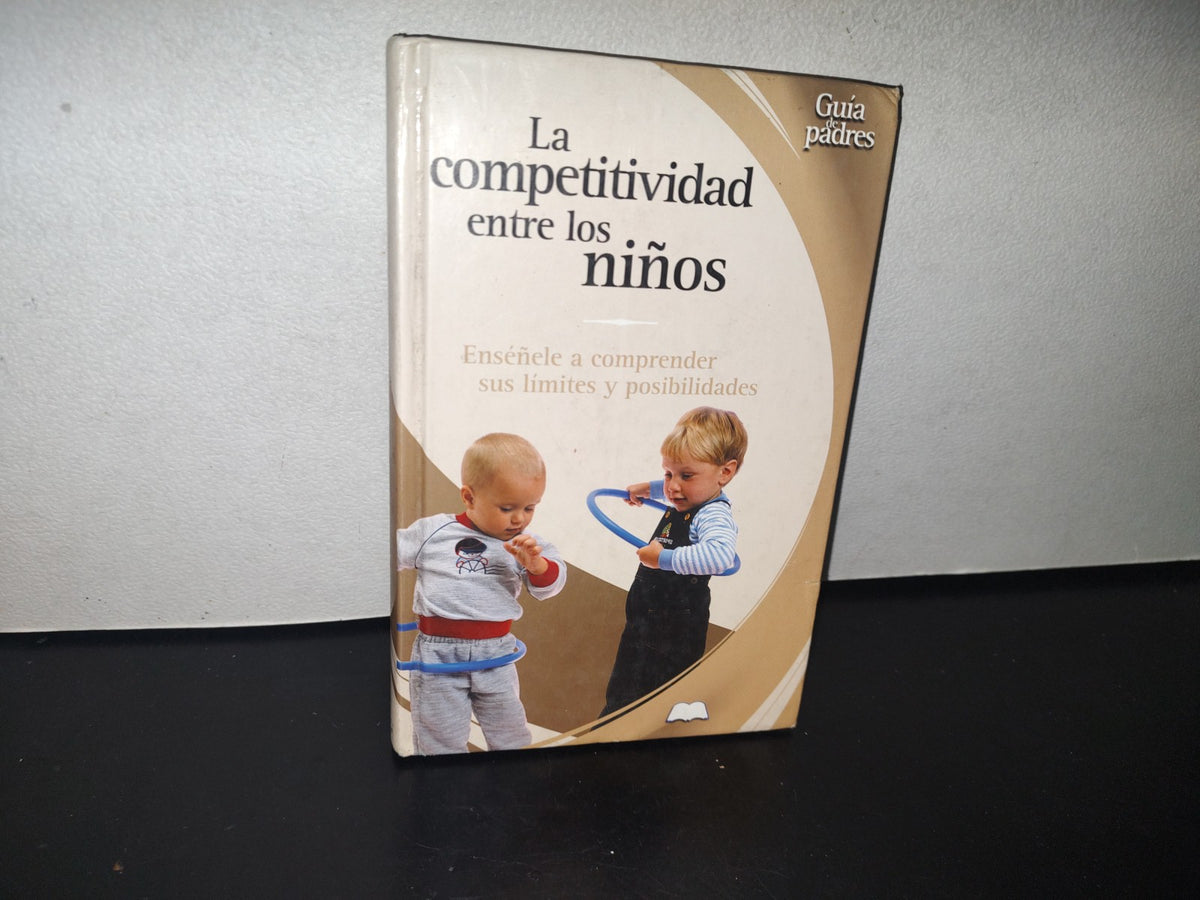 93- La Competitividad Entre Los Niños. Enséñele A Comprender Sus Límites Y Posibilidades