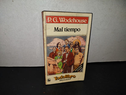 114- Mal Tiempo - P. G. Wodehouse. Todolibro Bruguera - 1A. Edición: Febrero, 1981