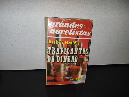 83- Grandes Novelistas. Traficantes De Dinero - Arthur Hailey - Emecé Editores 1975