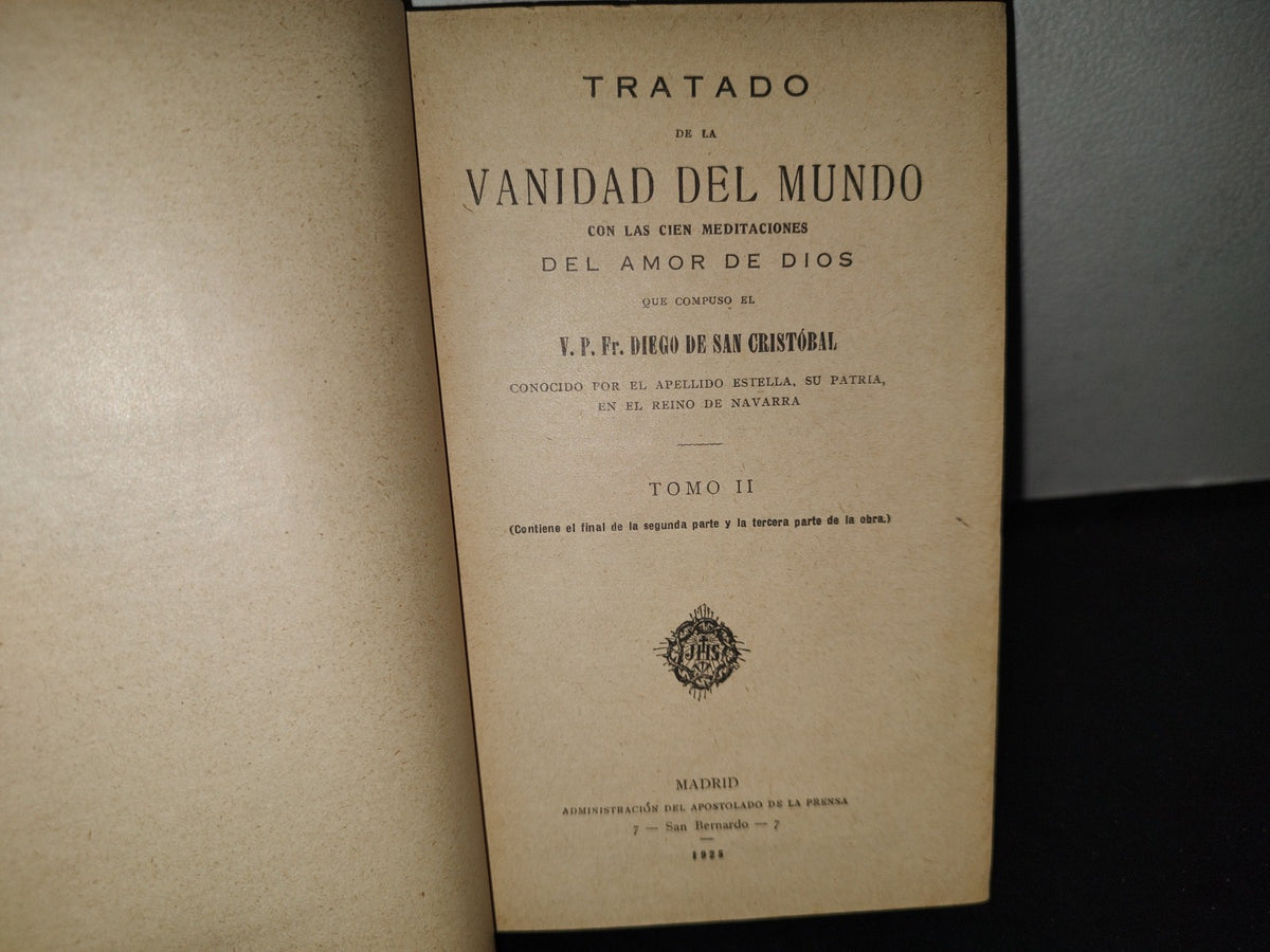64- Tratado De La Vanidad Del Mundo. Tomo Ii - Diego De San Cristóbal - Madrid. Administración Del Apostolado De La Prensa, 1925