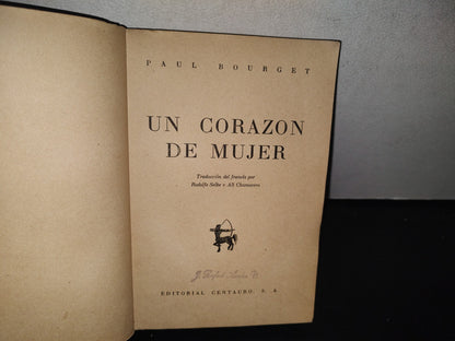 85- Un Corazón De Mujer - Paul Bourget - Editorial Centauro - 1945