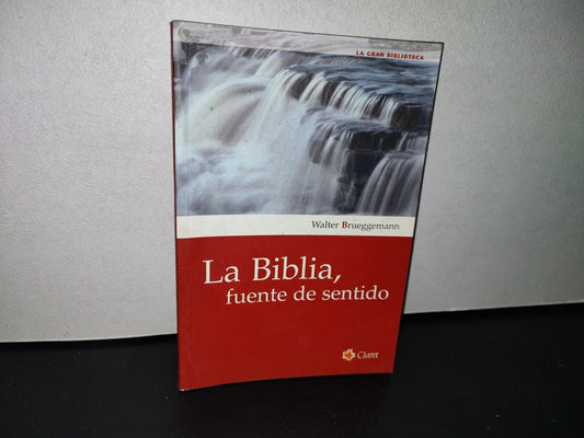 77- La Biblia, Fuente De Sentido - Walter Brueggemann - Editorial Claret, SAU - 2007