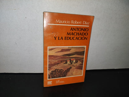 85- Antonio Machado Y La Educación - Mauricio Robert Díaz