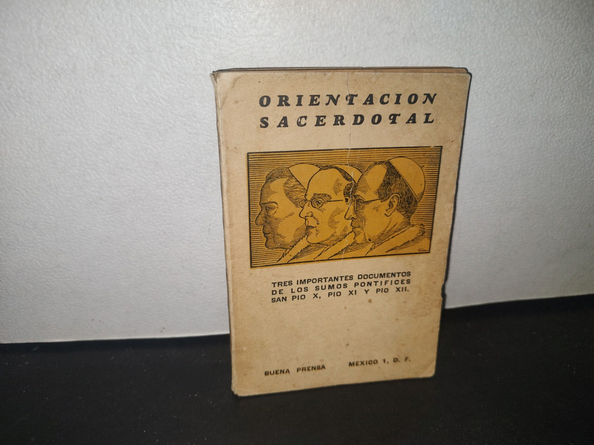 23- Orientación Sacerdotal. Tres Importantes Documentos De Los Sumos Pontífices San Pío X, Pío XI Y Pío XII - "Buena Prensa" 1954