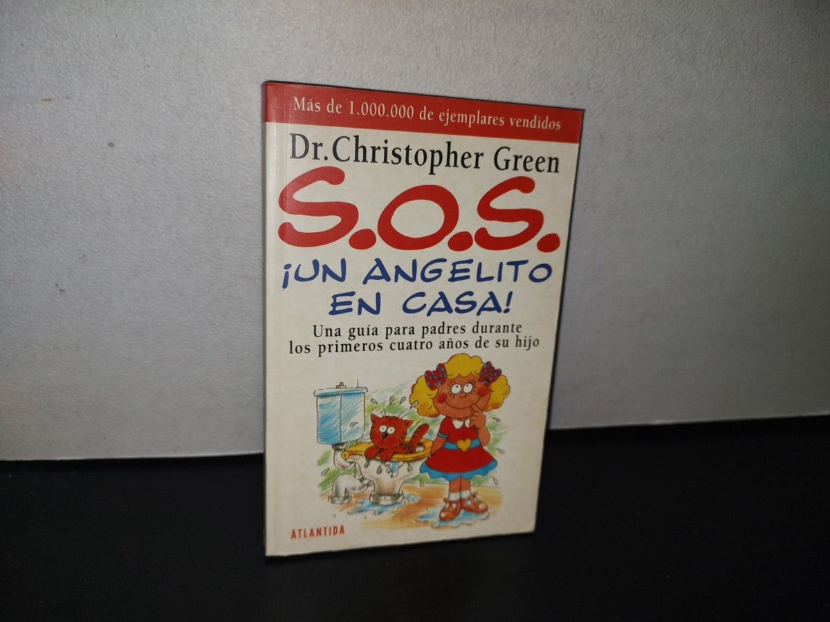 83- S.O.S. ¡Un Angelito En Casa! - Dr. Christopher Green - Editorial Atlántida S. A. 1996