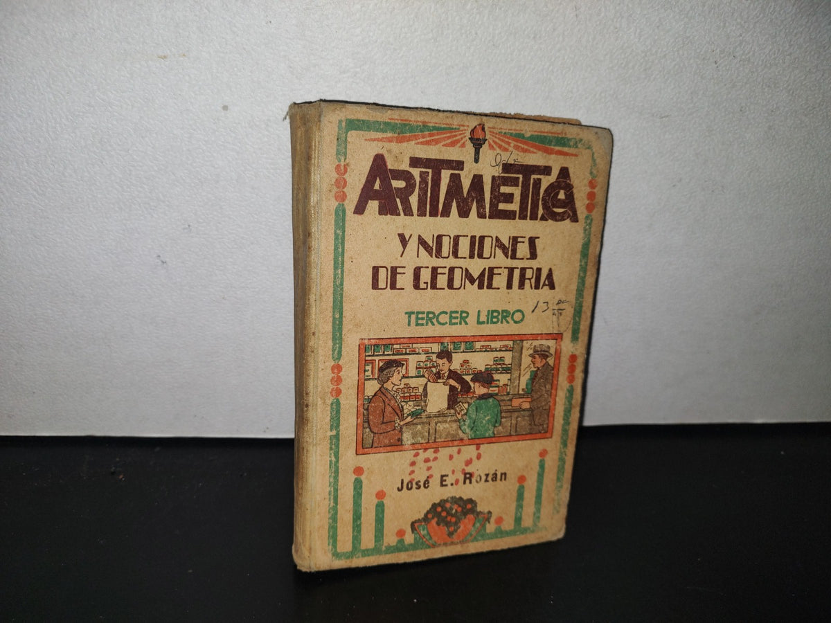 85- Aritmética Y Nocones De Geometría. Tercer Libro - José E. Rozán - 1964