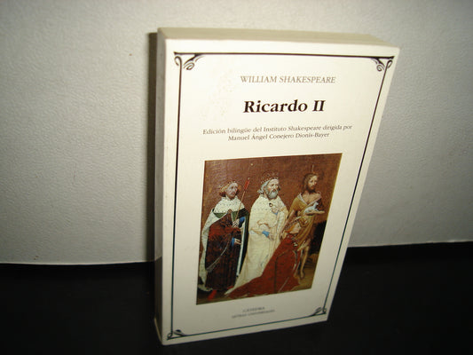 160- Ricardo Ii - William Shakespeare. Edición Bilingüe Del Instituto Shakespeare - Fundación Instituto Shakespeare. Ediciones Cátedra, S. A., 1997