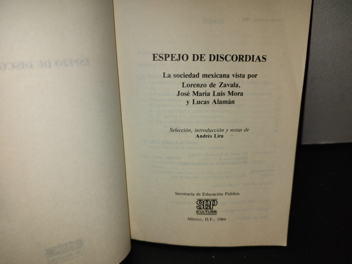 209- Espejo De Discordias. La Sociedad Mexicana Vista Por Lorenzo De Zavala, José María Luis Mora Y Lucas Alamán - Sep Cultura - Primera Edición 1984