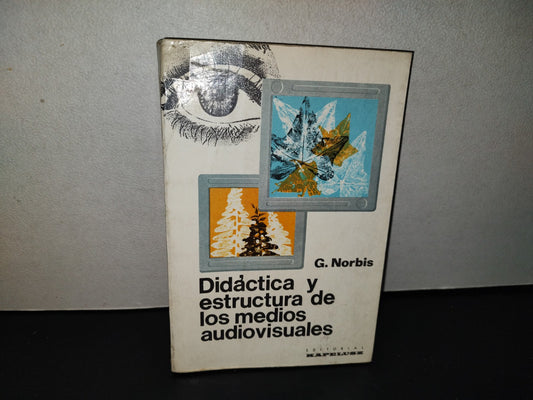 158- Didáctica Y Estructura De Los Medios Audiovisuales - G. Norbis. Editorial Kapelusz, 1971