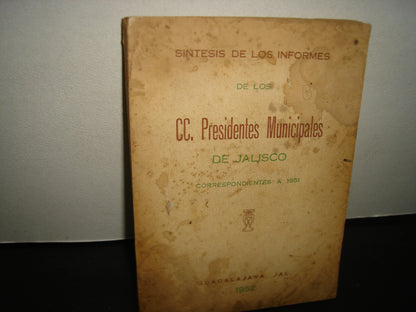 160- Síntesis De Los Informes De Los Cc. Presidentes Municipales De Jalisco, Correspondientes A 1951 - Guadalajara, Jal., 1952