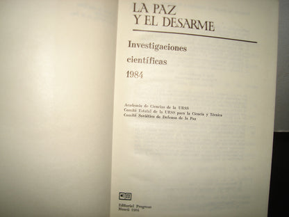 169- La Paz Y El Desarme. Investigaciones Científicas - Editorial Progreso, Moscú, 1984