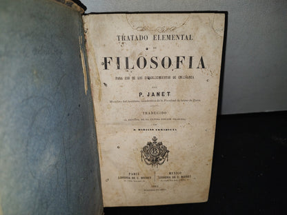 59- Tratado Elemental De Filosofía - P. Janet - París, Librería De C. Bouret / México, Librería De C. Bouret, 1882