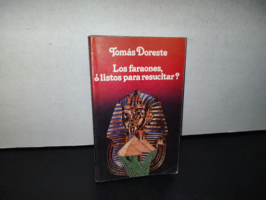78- Los Faraones, ¿Listos Para Resucitar? - Tomás Doreste - Primera Edición 1992