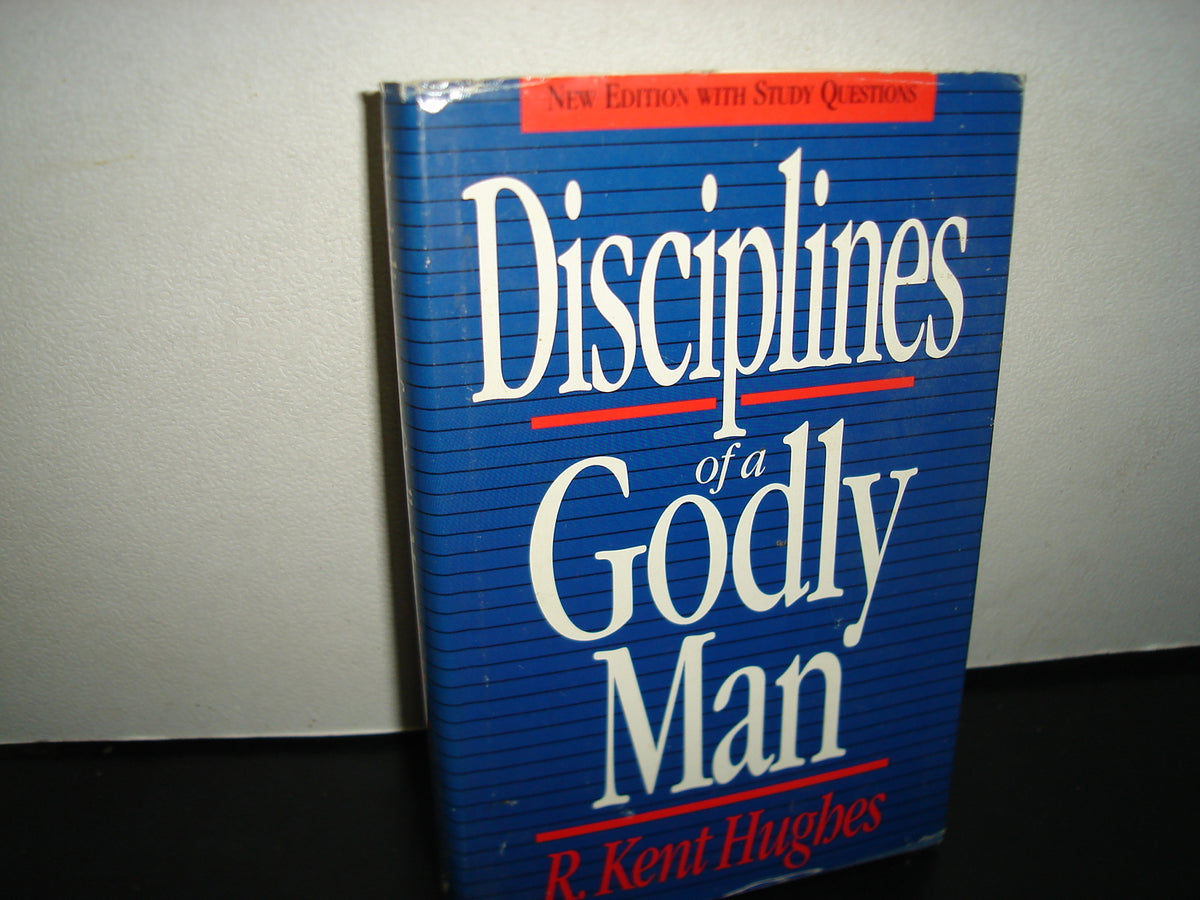 167- Disciplinas De Un Hombre Piadoso / Disciplines Of A Godly Man - R. Kent Hughes - 1995