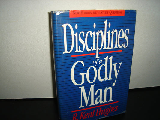 167- Disciplinas De Un Hombre Piadoso / Disciplines Of A Godly Man - R. Kent Hughes - 1995