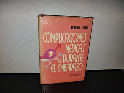 124- Complicaciones Médicas Durante El Embarazo - Burrow, Ferris. Editorial Médica Panamericana 1977