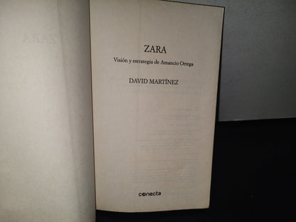 83- Zara. Visión Estratégica De Amancio Ortega - David Martínez - Primera Edición En México, Enero De 2014