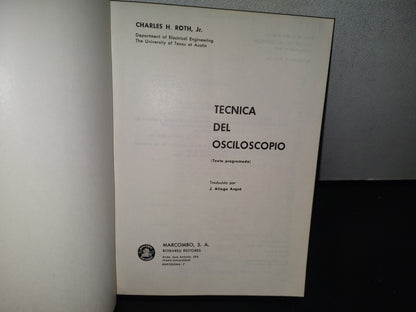 85- Técnica Del Osciloscopio. Texto Programado - Charles H. Roth, Jr. - 1973