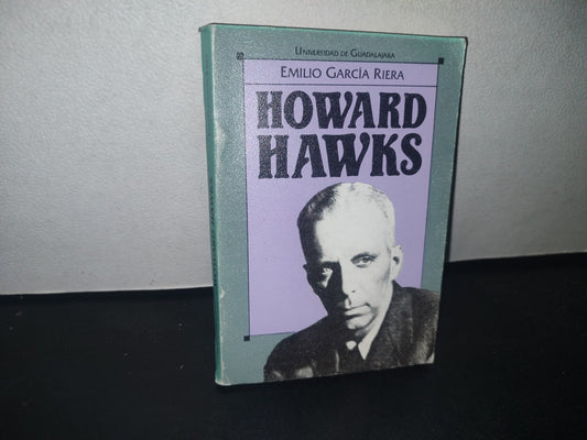 23- Grandes Cineastas 4. Howard Hawks - Emilio García Riera - Primera Edición 1988
