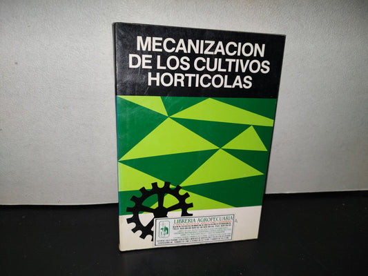139- Mecanización De Los Cultivos Hortícolas - C. García López, E. Palau Martin-Portugués. Ediciones Mundi-Prensa 1983