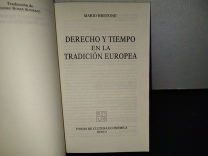 123- Derecho Y Tiempo En La Tradición Europea - Mario Bretone - Fondo De Cultura Económica - 2000