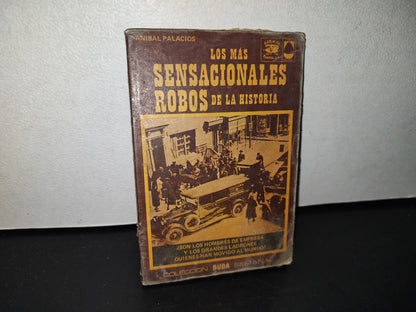 78- Los Sensacionales Robos De La Historia - Anibal Palacios - Colección Duda, Editorial Posada, 1974