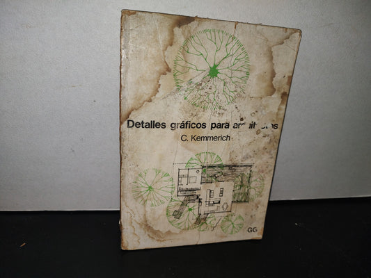 93- Detalles Gráficos Para Arquitectos - Carl Kemmerich - Editorial Gustavo Gili - 1968