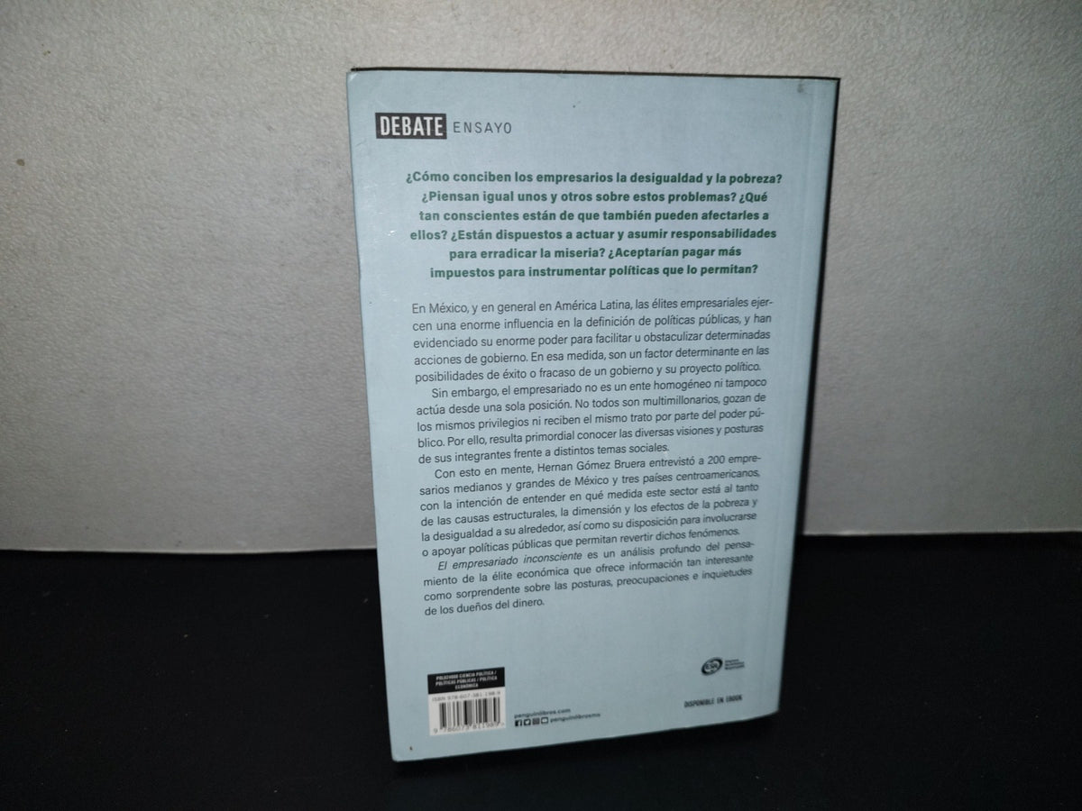 158- El Empresariado Inconsciente. ¿Qué Son La Desigualdad Y La Pobreza Para Los Dueños Del Dinero? - Hernán Gómez Bruera - Penguin Random House. Primera Edición, 2022